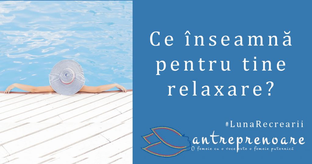 10 iulie ce este relaxarea Cristina N. Stancovici