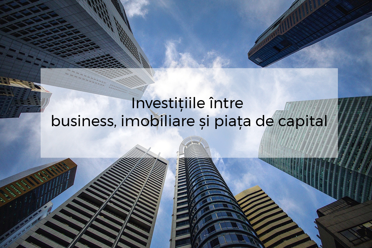 investitiile intre business imobiliare si piata de capital