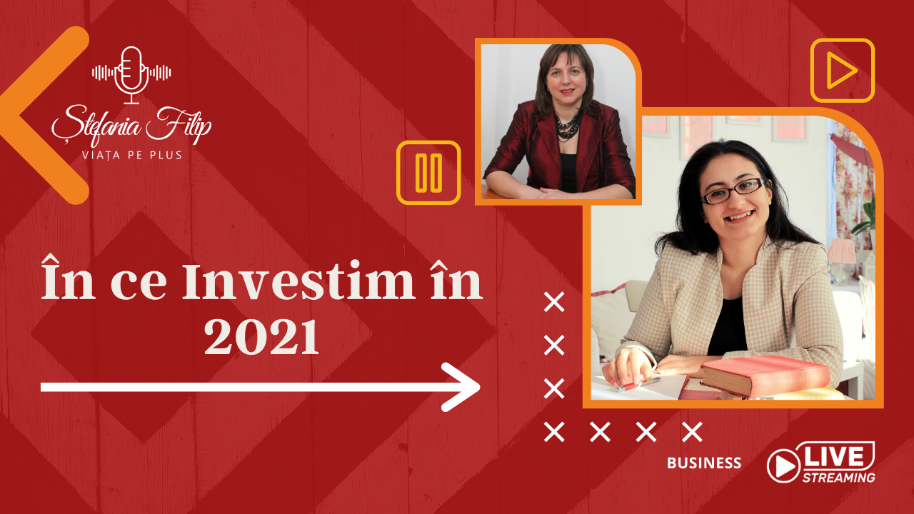 in ce investim in 2021 Roxana Bucur