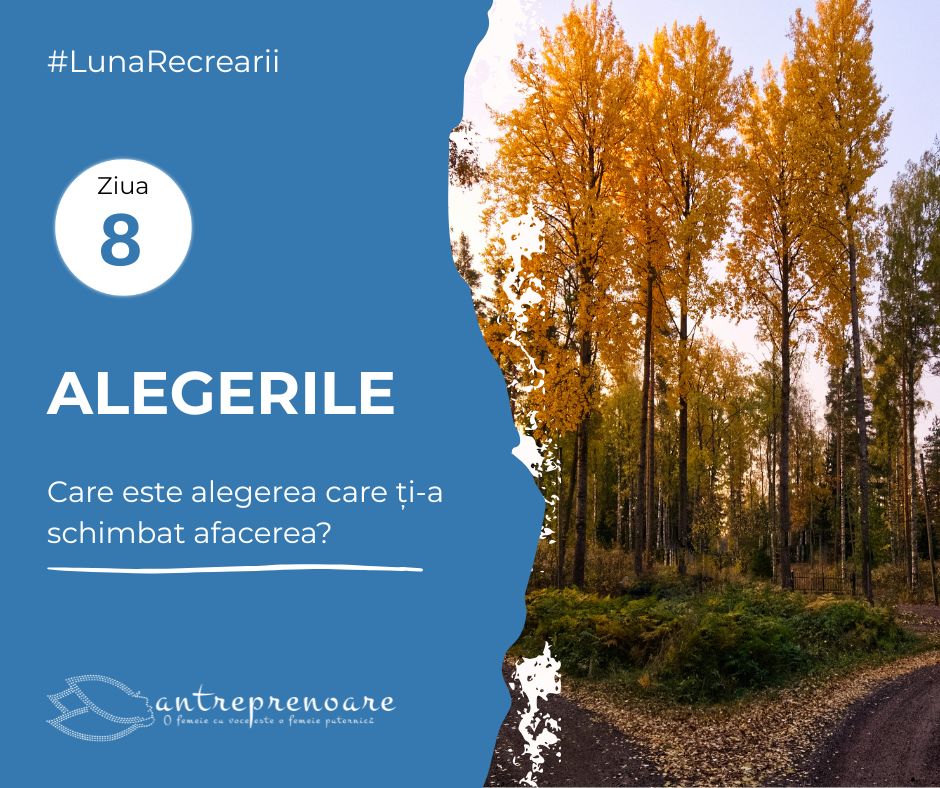 Pauza care ne pune din nou în mișcare: ce am învățat despre recreere și re-creare din 20 de zile de conversații cu antreprenoare 7 Alegeri profesionale care au schimbat parcursul unor antreprenoare