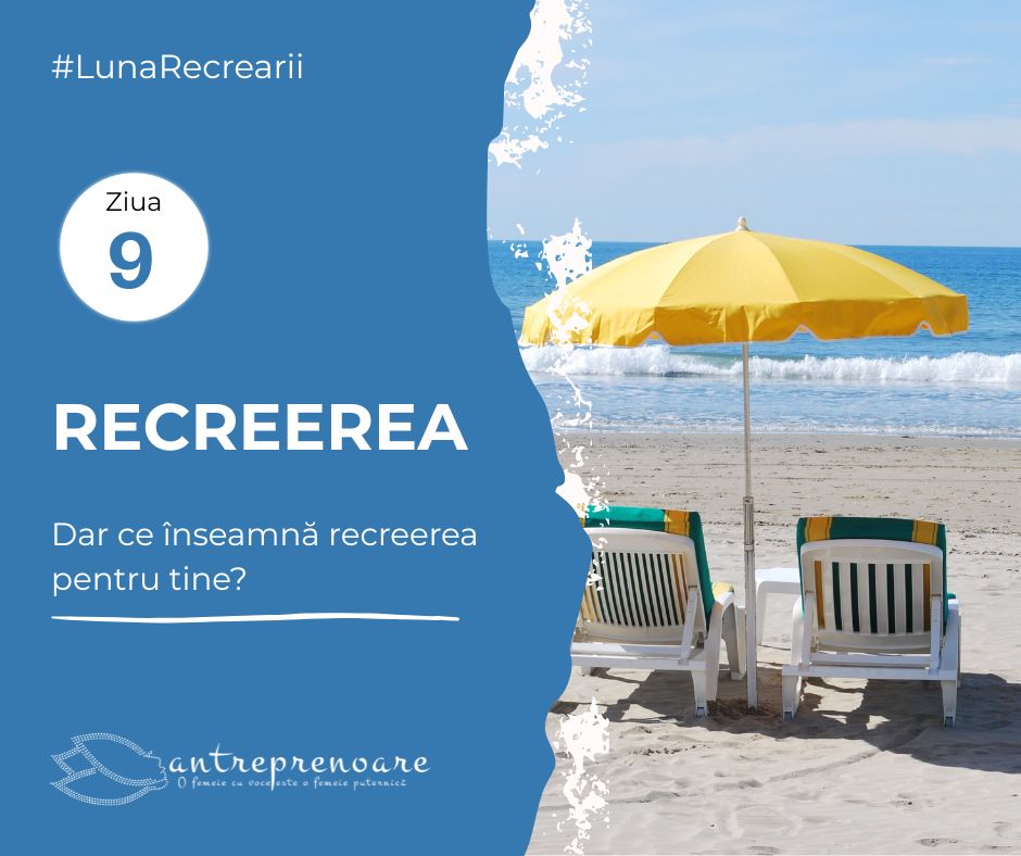 Pauza care ne pune din nou în mișcare: ce am învățat despre recreere și re-creare din 20 de zile de conversații cu antreprenoare 9 Ce înseamnă recreerea pentru antreprenoare și cum se reconectează cu ele însele